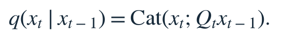 Discrete transition-matrix corruption: q(xt given x(t-1)) equals Cat(xt; Q_t x(t-1)).